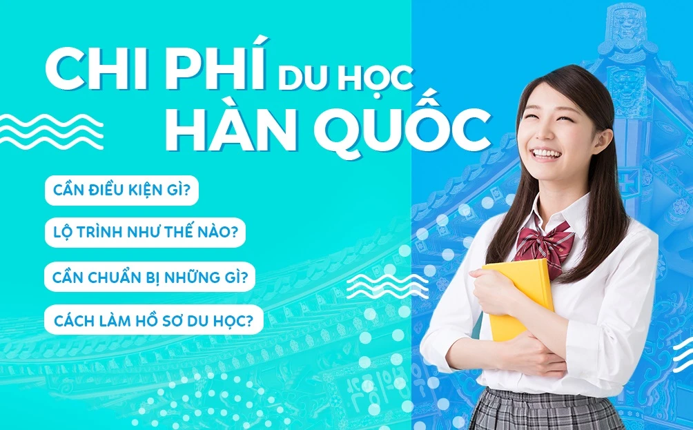 Chi phí du học Hàn Quốc cần bao nhiêu tiền?