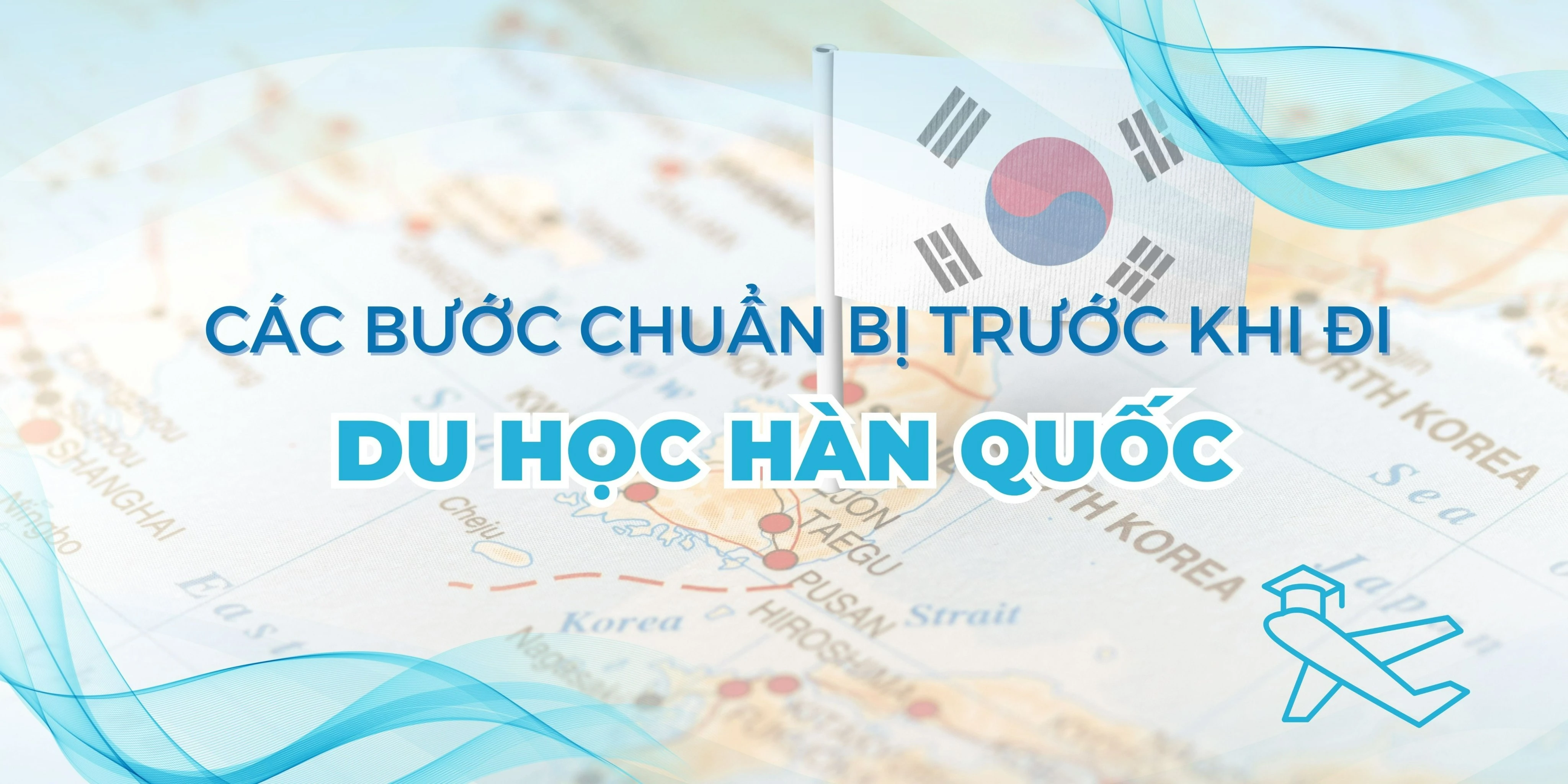 Các bước chuẩn bị trước khi đi du học Hàn Quốc