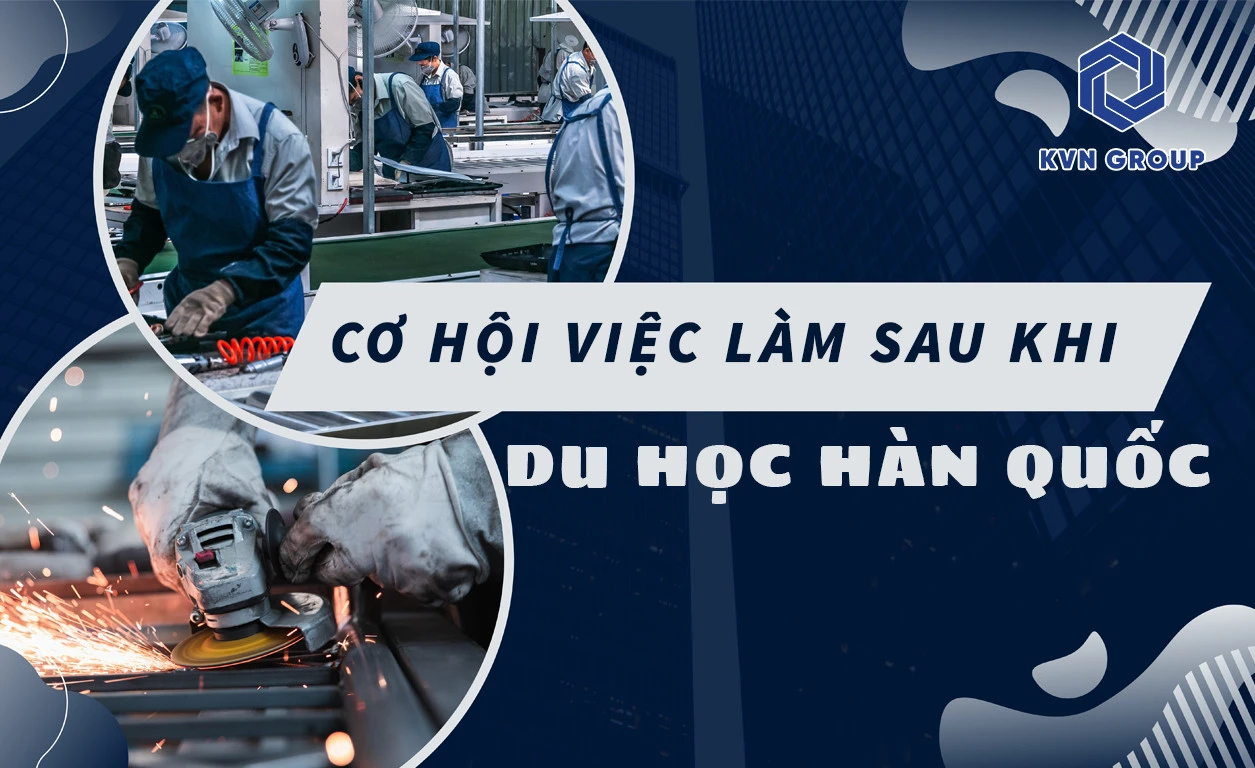 Cơ hội việc làm sau khi du học Hàn Quốc