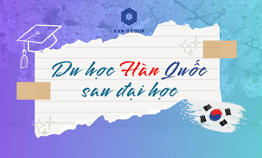 ​Du học Hàn Quốc sau Đại học