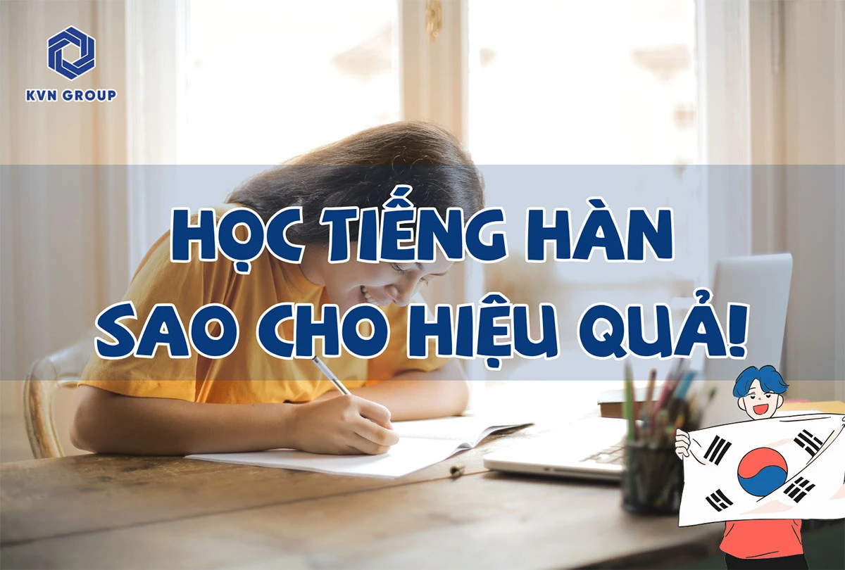 Học tiếng Hàn Quốc sao cho hiệu quả?